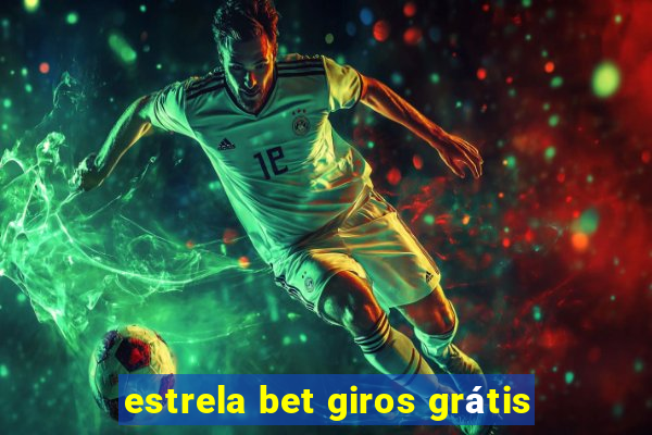 estrela bet giros grátis