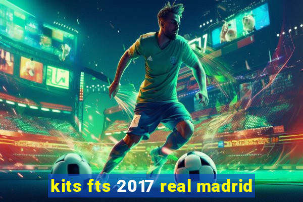 kits fts 2017 real madrid