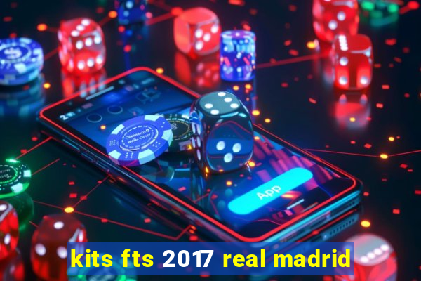 kits fts 2017 real madrid