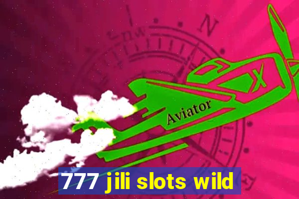 777 jili slots wild