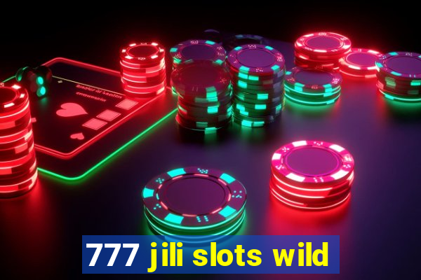 777 jili slots wild