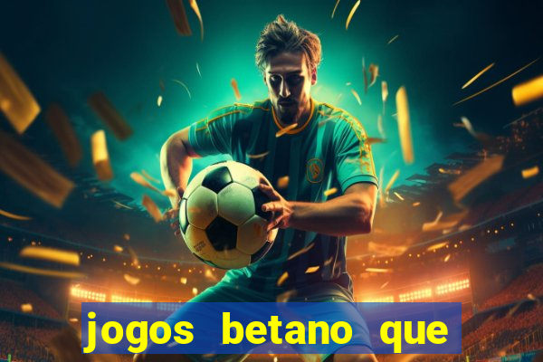 jogos betano que mais pagam