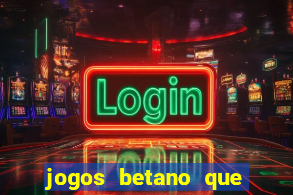 jogos betano que mais pagam