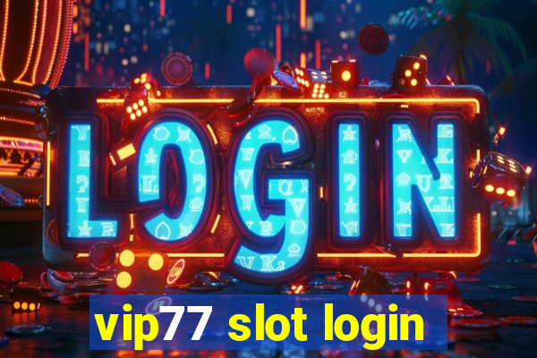 vip77 slot login