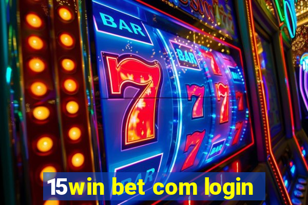 15win bet com login