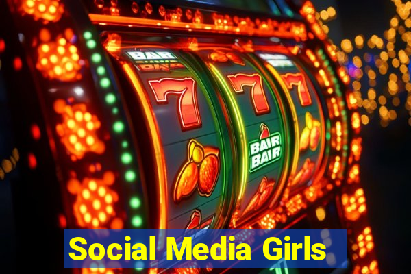 Social Media Girls