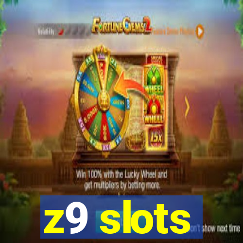 z9 slots