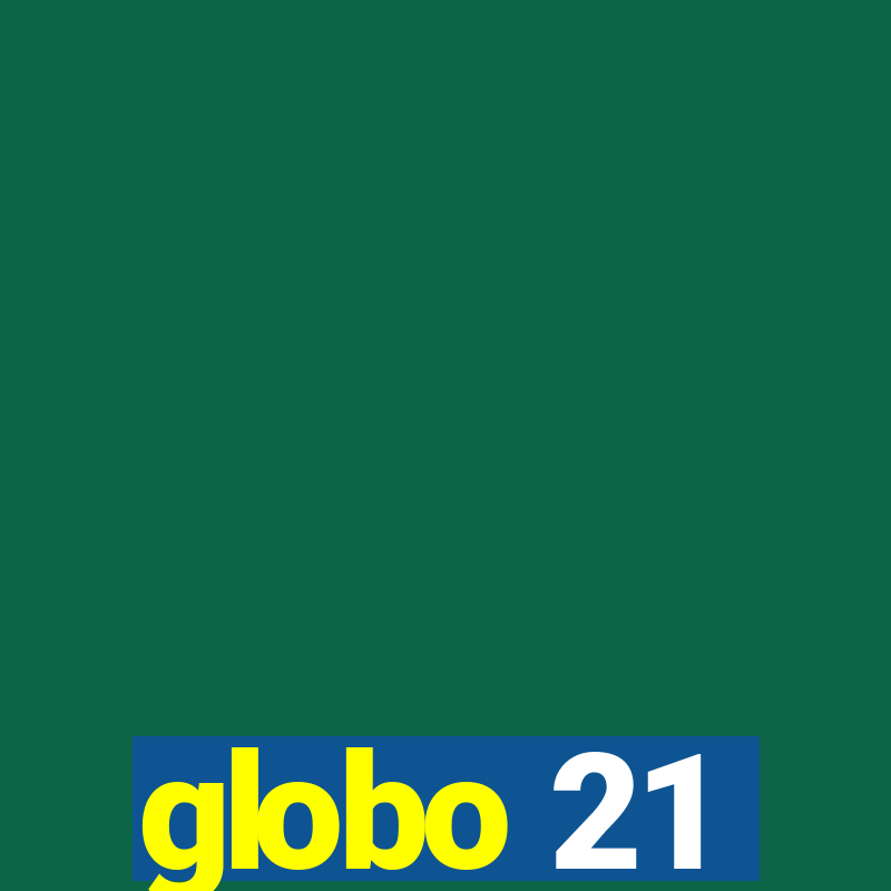 globo 21