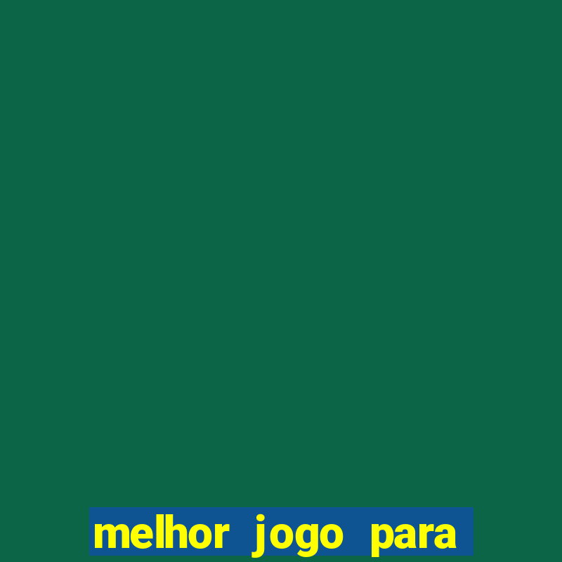 melhor jogo para jogar na blaze