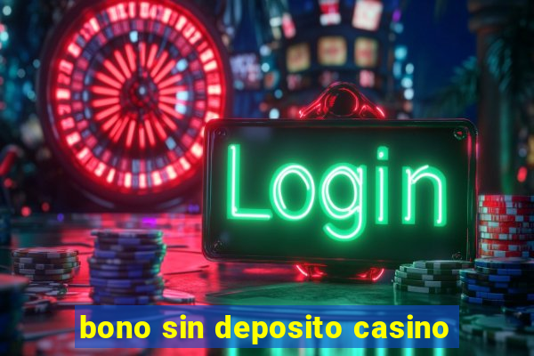 bono sin deposito casino