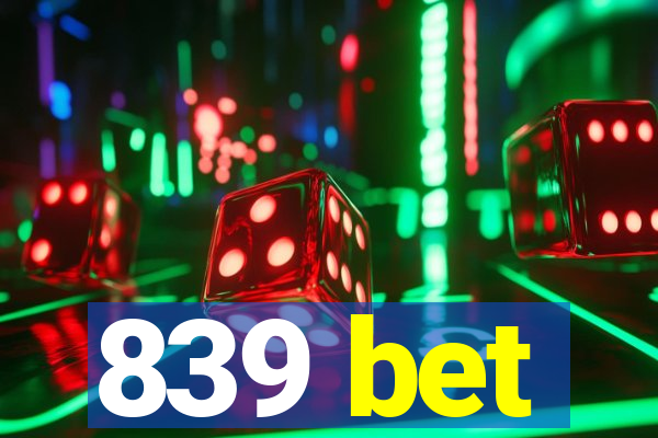 839 bet