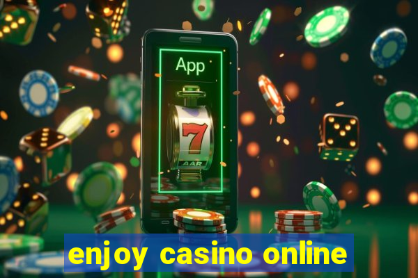 enjoy casino online