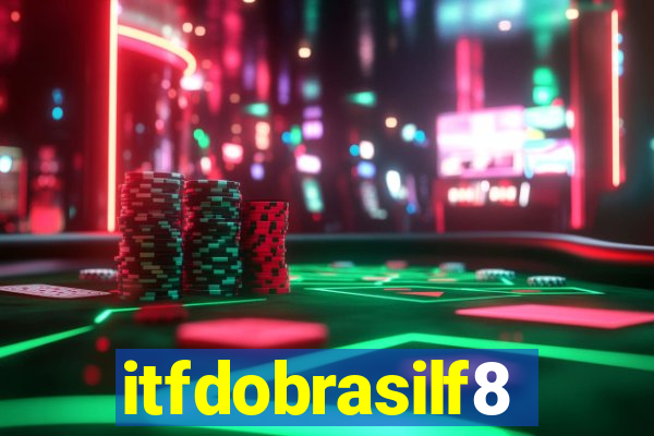 itfdobrasilf8