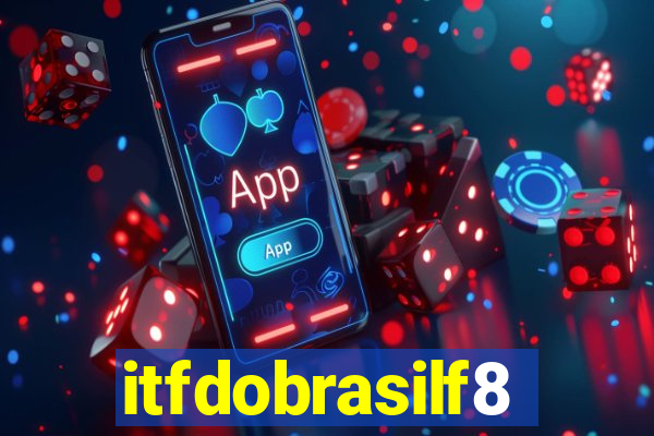 itfdobrasilf8