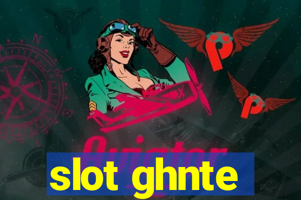 slot ghnte