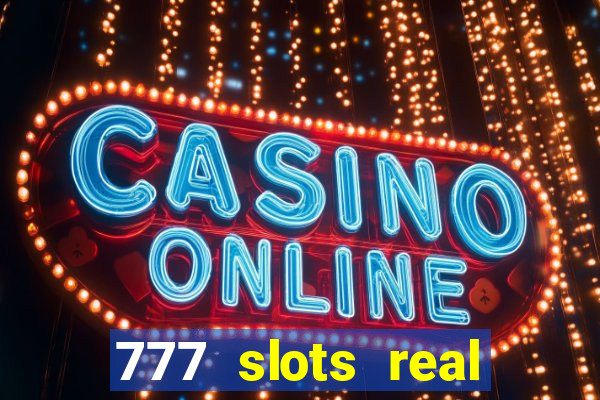 777 slots real money app