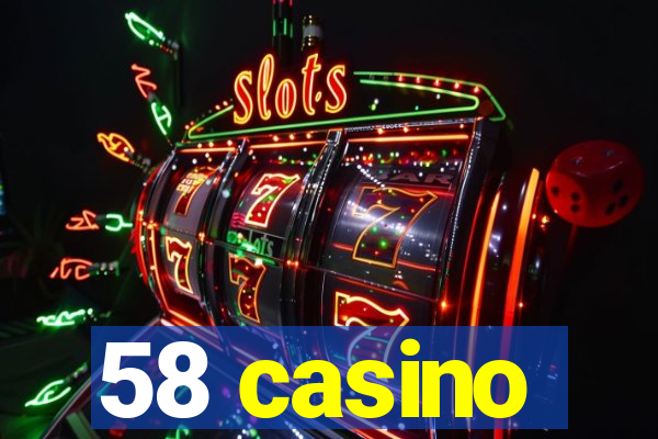 58 casino