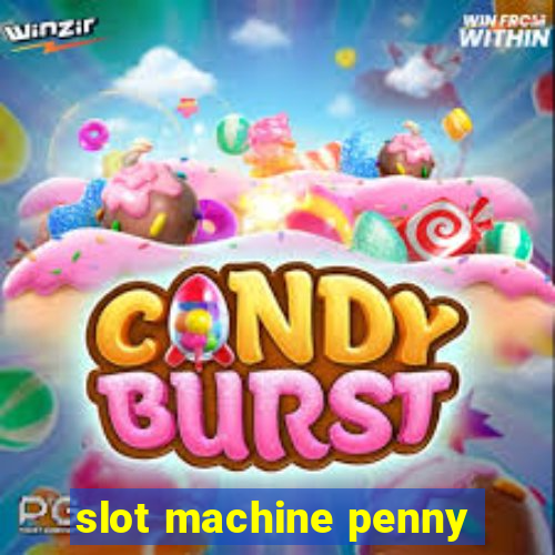 slot machine penny