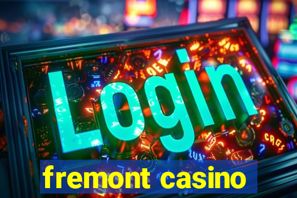 fremont casino