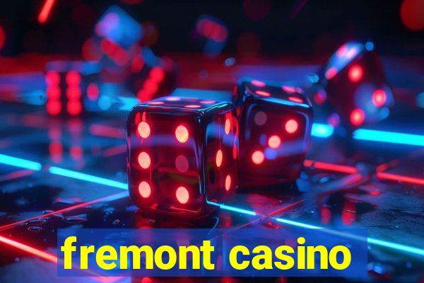 fremont casino