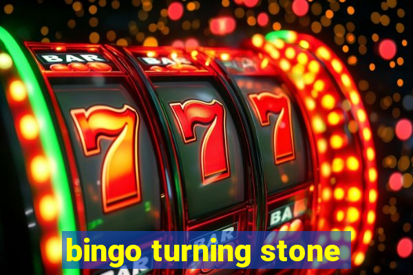 bingo turning stone