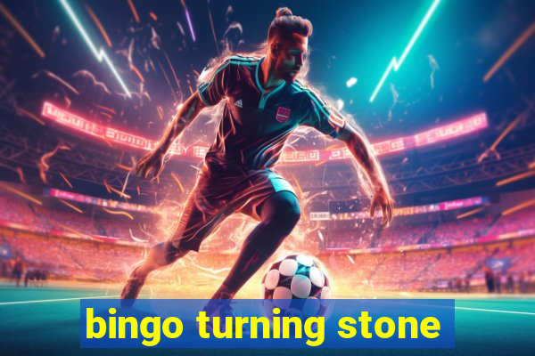 bingo turning stone