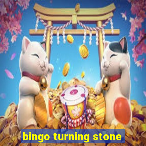 bingo turning stone