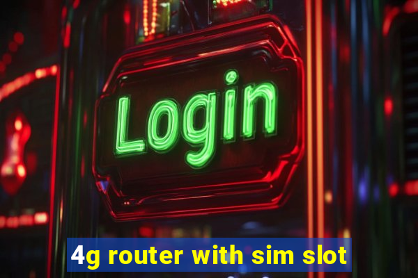 4g router with sim slot