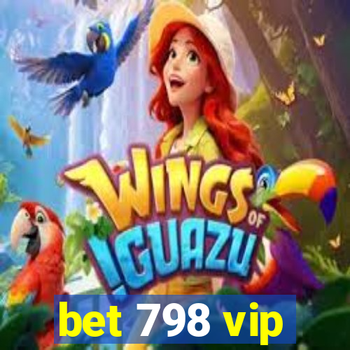 bet 798 vip