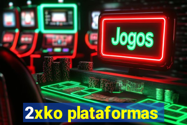 2xko plataformas