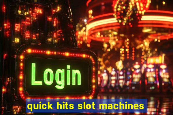 quick hits slot machines