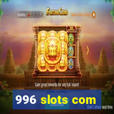 996 slots com