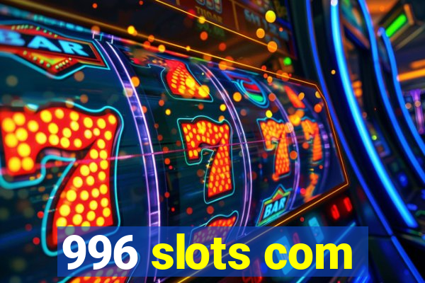 996 slots com