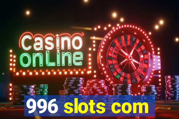 996 slots com