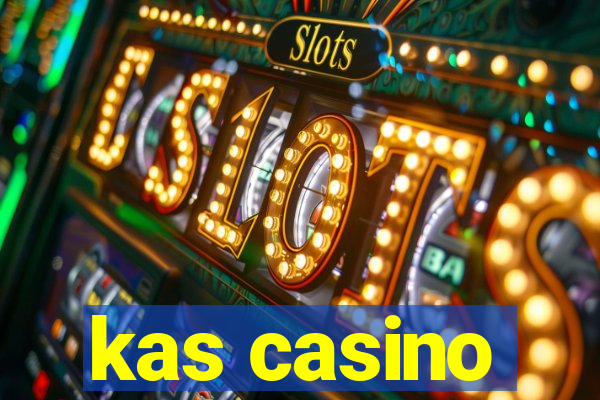 kas casino