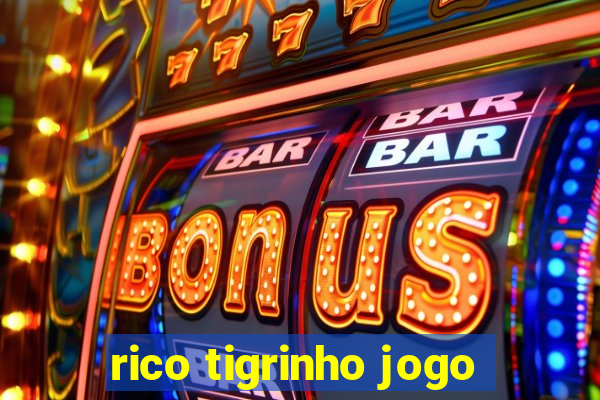 rico tigrinho jogo