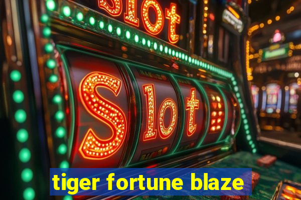 tiger fortune blaze