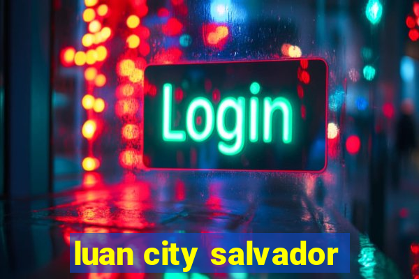 luan city salvador