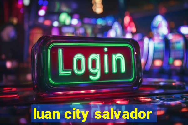 luan city salvador