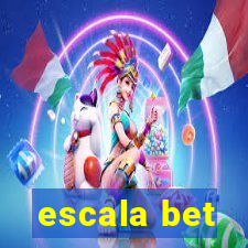 escala bet