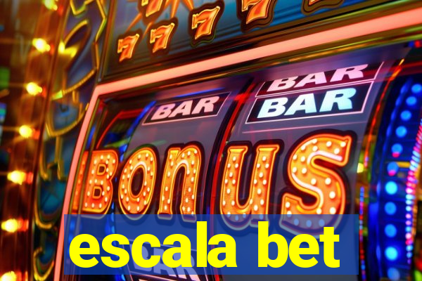 escala bet