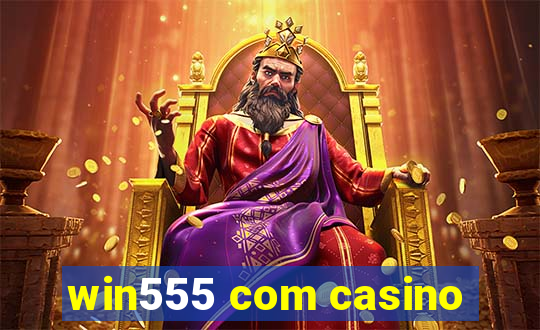 win555 com casino