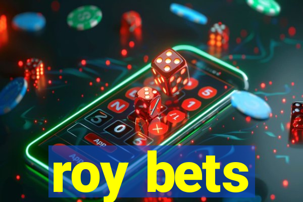 roy bets