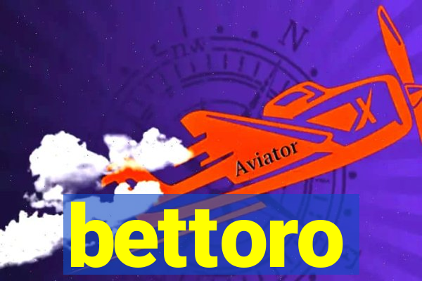 bettoro