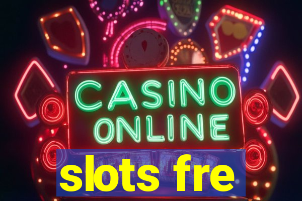 slots fre