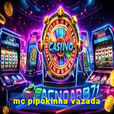 mc pipokinha vazada