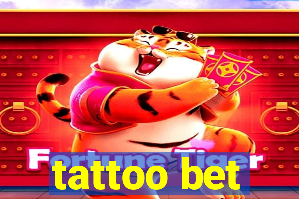 tattoo bet