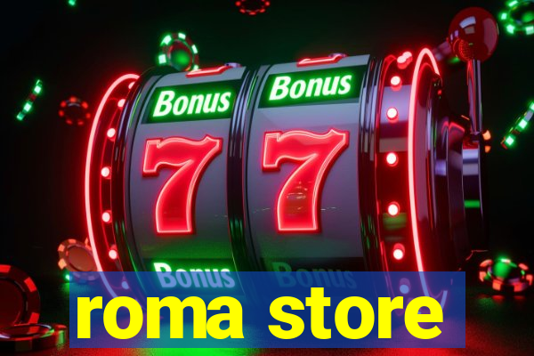 roma store