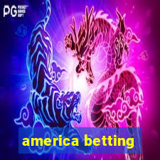 america betting