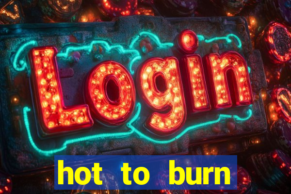 hot to burn extreme slot free